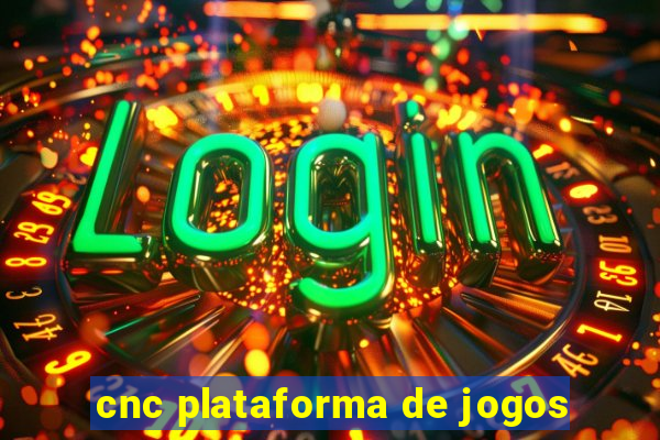 cnc plataforma de jogos